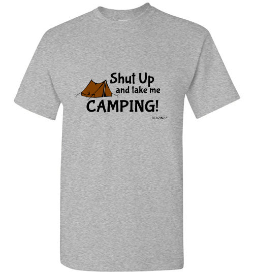 BLAZIN27 Shut Up and Take Me Camping T-Shirt - BLAZIN27