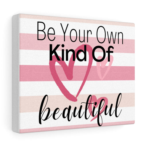 Canvas Wall Art - Be Your Own Kind Of Beautiful - SHOP WITH DEB HASTINGS