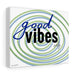 Canvas Wall Art - Good Vibes Only - SHOP WITH DEB HASTINGS