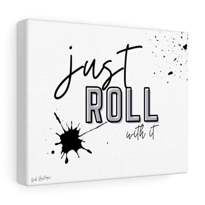 Canvas Wall Art - Just Roll With It - SHOP WITH DEB HASTINGS