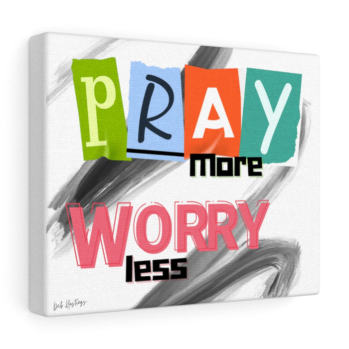 Canvas Wall Art - Pray More Worry Less - SHOP WITH DEB HASTINGS