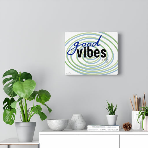 Canvas Wall Art - Good Vibes Only - SHOP WITH DEB HASTINGS