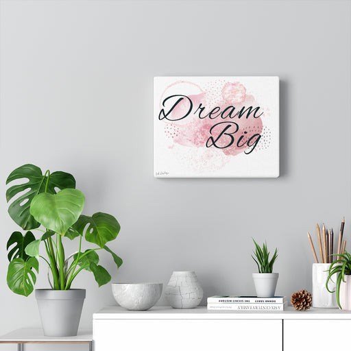 Canvas Wall Art - Dream Big Pink - SHOP WITH DEB HASTINGS