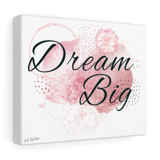 Canvas Wall Art - Dream Big Pink - SHOP WITH DEB HASTINGS